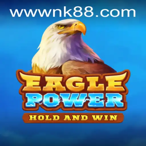 Unleashing 'EaglePower': The Revolutionary Game with NK88